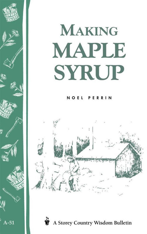 Cover of a booklet titled Making Maple Syrup by Noel Perrin, featuring a simple illustration of a person tapping maple trees near a sugar shack, included in farm and orchard how-to books collections.