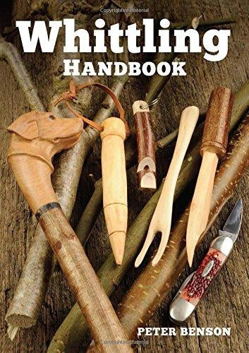 Cover of a handcrafted whittling guidebook showing carved wooden tools and a folding pocket knife resting on natural wood branches, part of Toys, Books & Games, Books, and Home and Garden How-To Books collections.