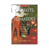 Book cover of "Carrots Love Tomatoes" featuring illustrated carrots, tomatoes, and onions with text highlighting companion planting secrets, ideal for Home and Garden How-To Books.