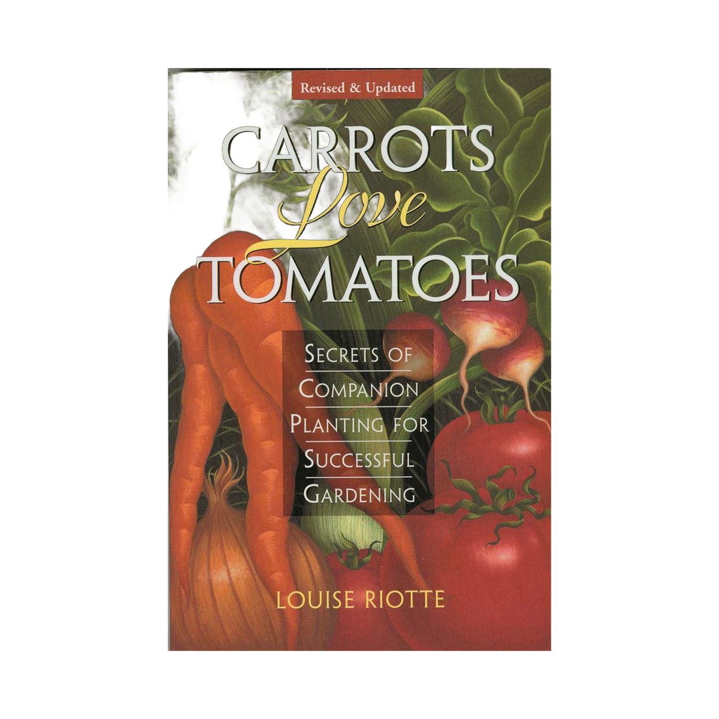 Book cover of "Carrots Love Tomatoes" featuring illustrated carrots, tomatoes, and onions with text highlighting companion planting secrets, ideal for Home and Garden How-To Books.