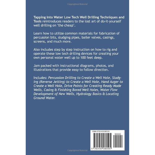 Back cover of a paperback book describing low tech well drilling techniques, with detailed instructions and diagrams for creating personal water wells, featured in home and garden how-to books and best sellers collections.