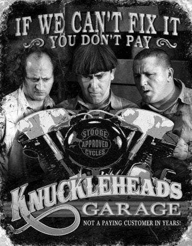 Vintage-style garage sign featuring three classic comedic characters with text reading "If we can't fix it you don't pay. Knuckleheads Garage. Not a paying customer in years," part of Home & Decor, USA Made, and Best Sellers collections.