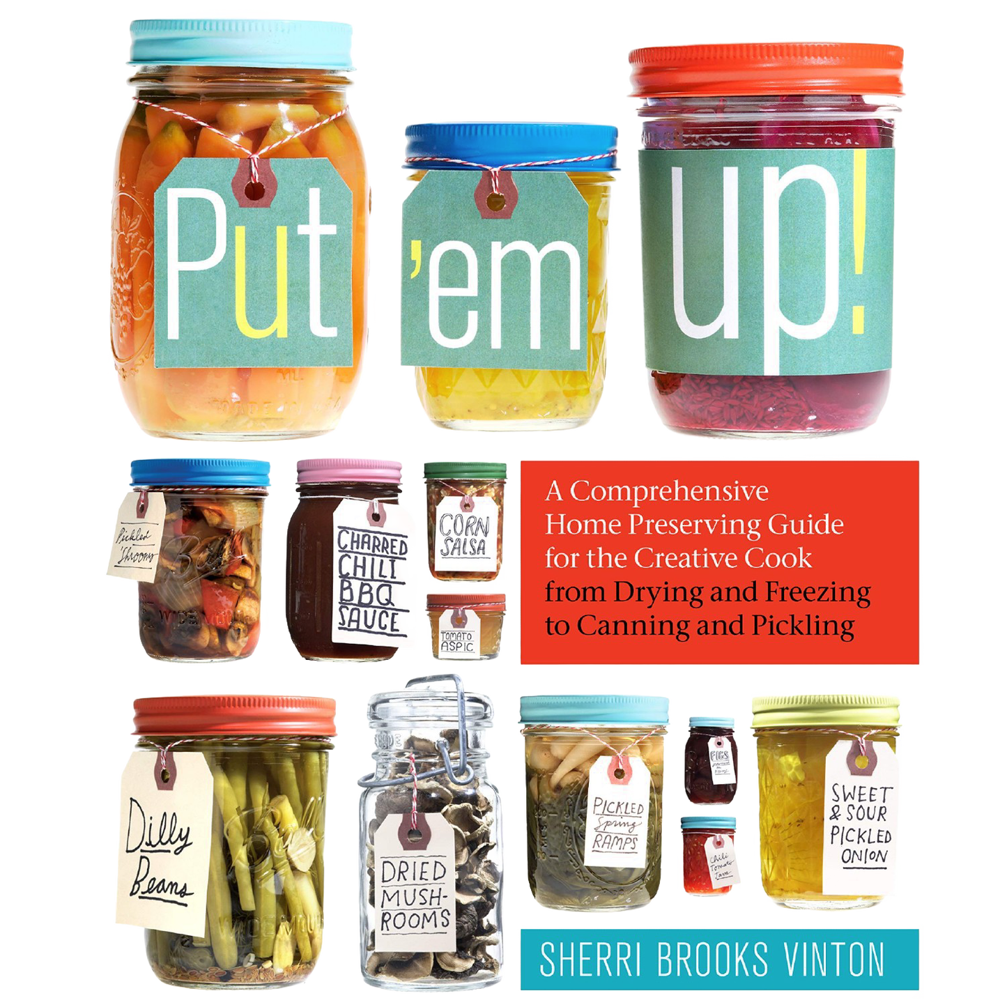 Assorted jars of homemade preserved vegetables and condiments with handwritten labels, promoting a comprehensive home preserving guide for creative cooks, featured in Books, Canning and Preserving Books, Best Sellers, and Promo Eligible collections.