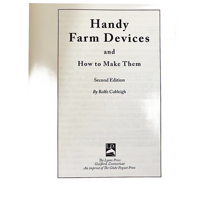 Title page of the Handy Farm Devices and How to Make Them book, second edition by Rolfe Cobleigh, from Farm and Livestock Books, Home and Garden How-To Books, and Best Sellers collections.
